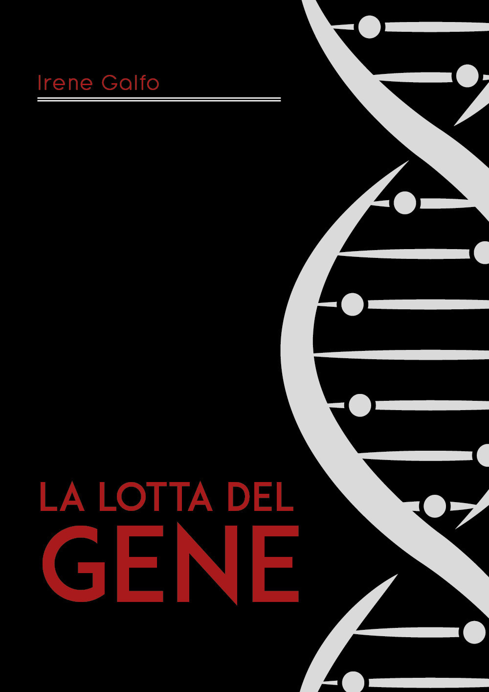 La lotta del gene. Struttura fisica e entità astratta? - Irene Galfo - Libro - Youcanprint