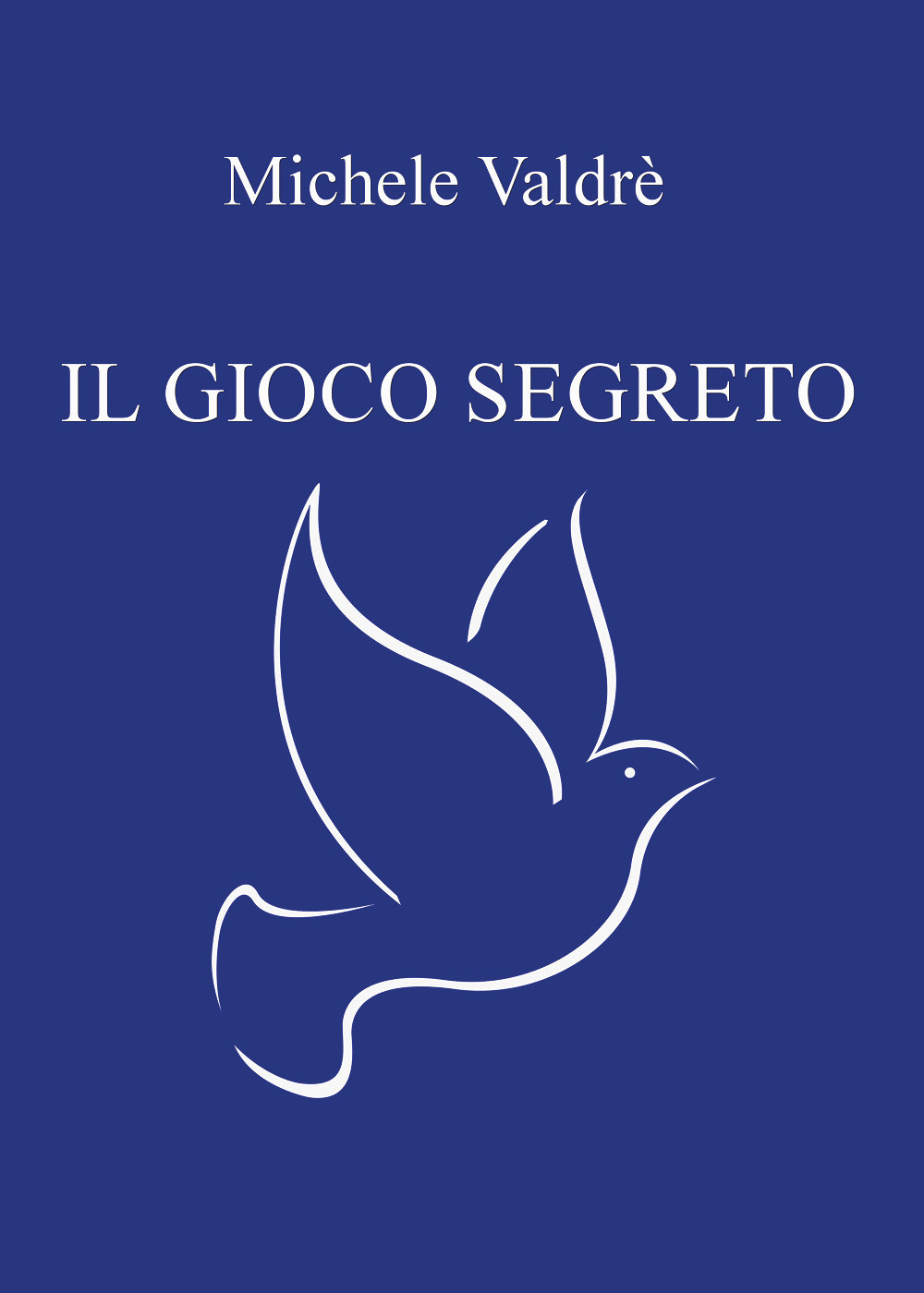 Il gioco segreto - Michele Valdrè - Libro - Youcanprint