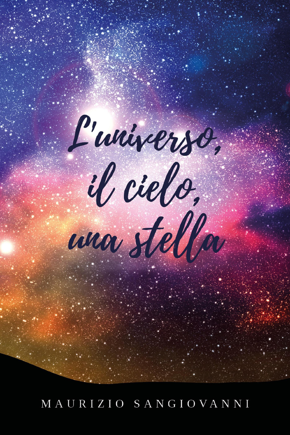 L'universo, il cielo, una stella - Maurizio Sangiovanni - Libro - Youcanprint