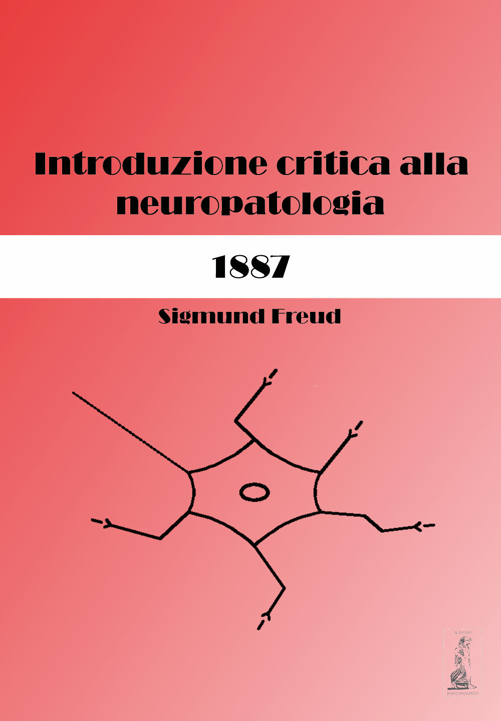 Sigmund Freud. Introduzione critica alla neuropatologia (1887) - Libro - Youcanprint