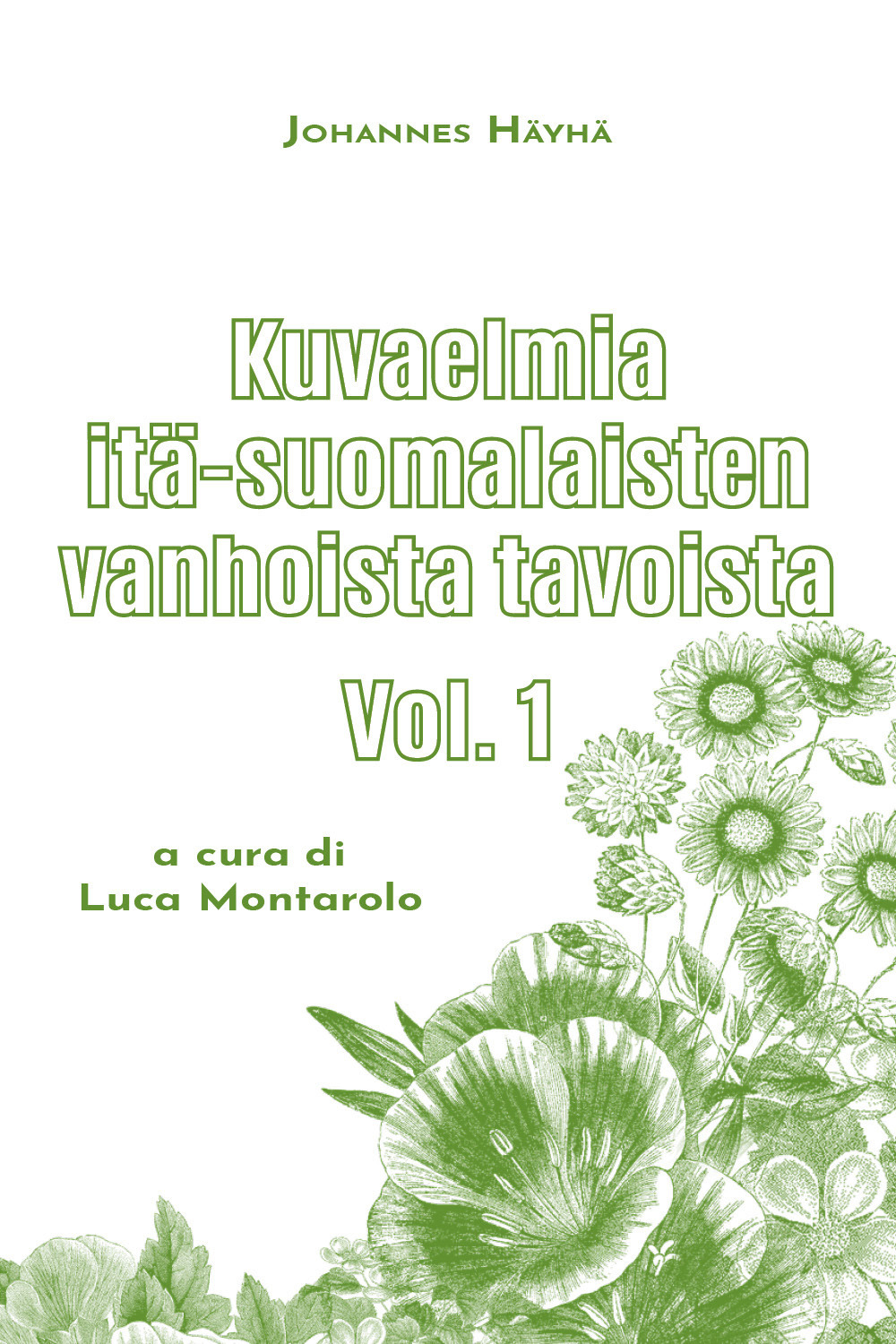 Kuvaelmia itä-suomalaisten vanhoista tavoista. Vol. 1 - Johannes Hayha - Libro - Youcanprint