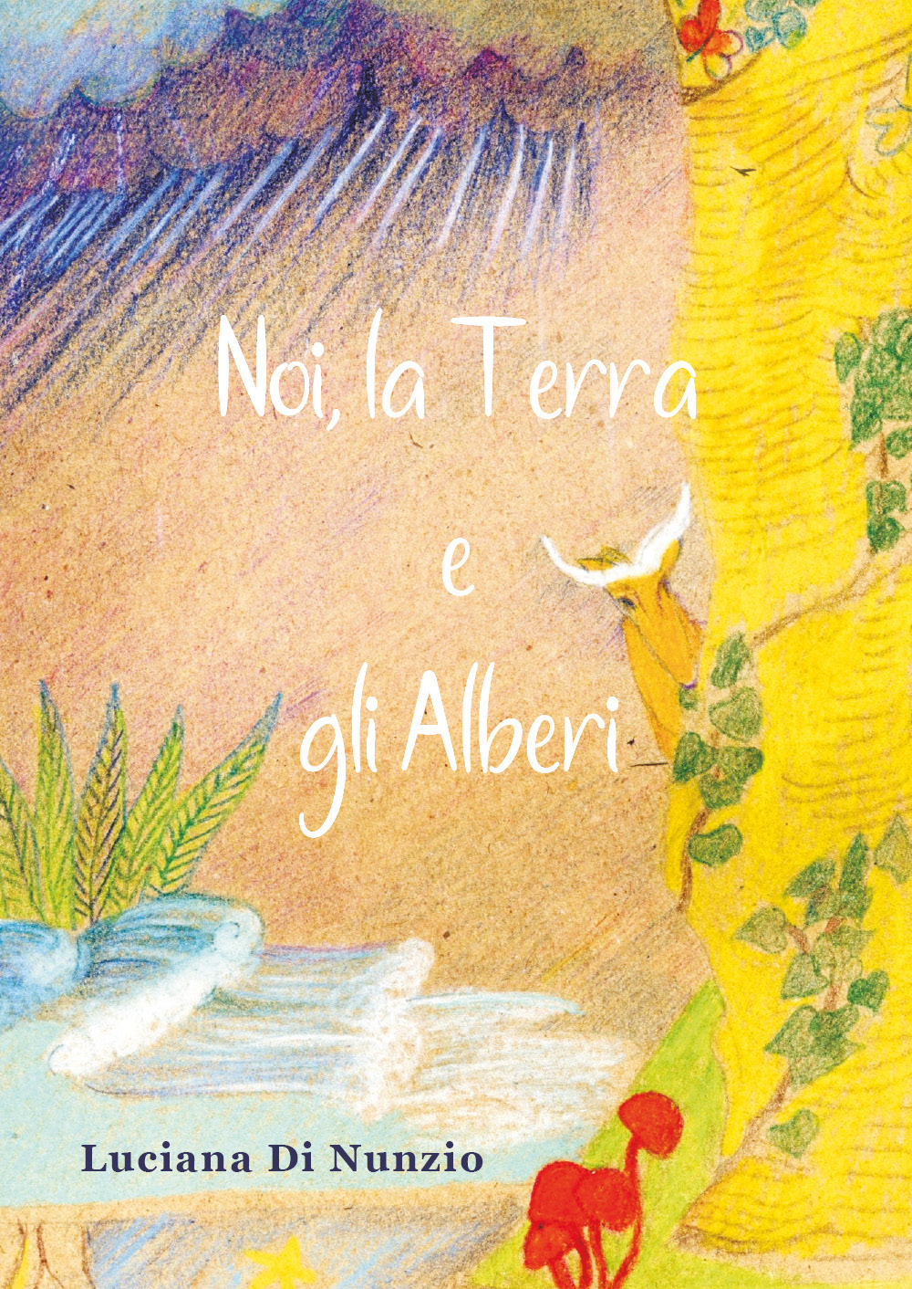 Noi, la terra e gli alberi - Luciana Di Nunzio - Libro - Youcanprint