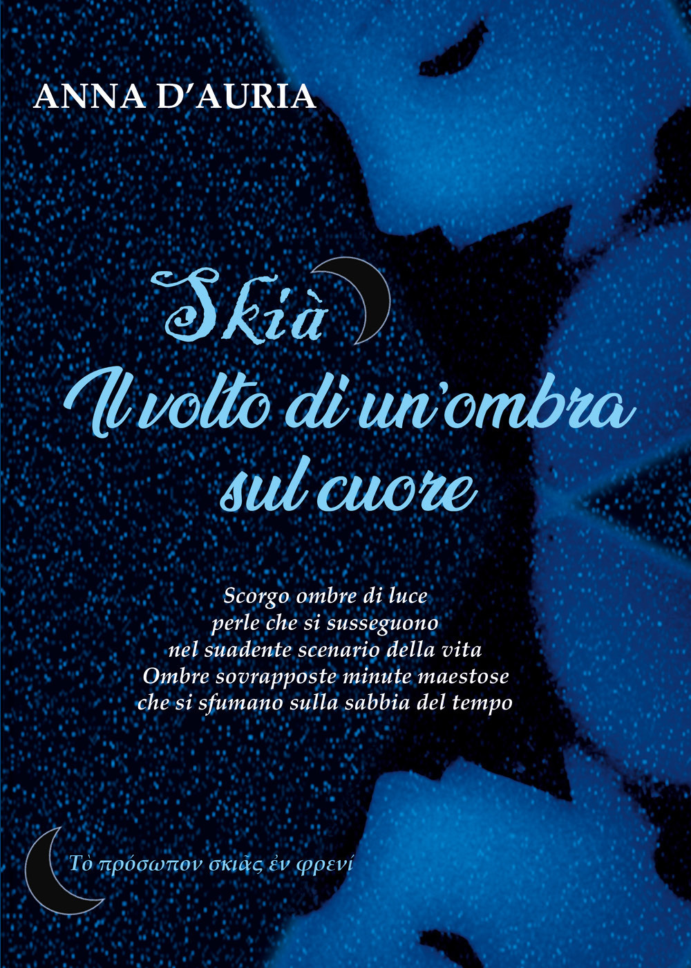 Skià. Il volto di un'ombra sul cuore - Anna D'Auria - Libro - Youcanprint