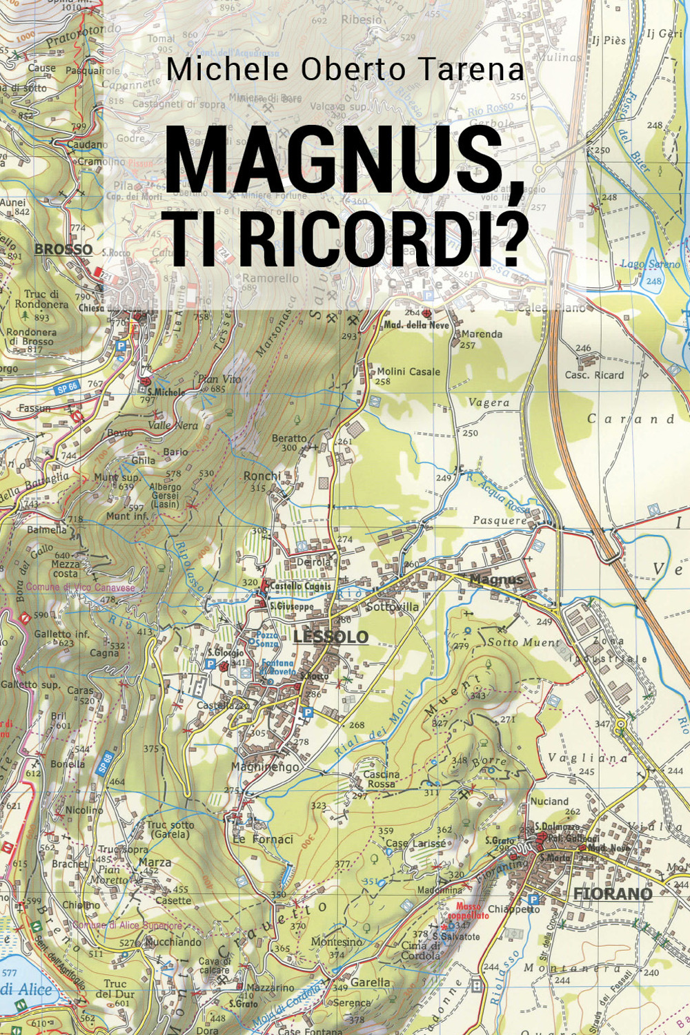 Magnus, ti ricordi? - Michele Oberto Tarena - Libro - Youcanprint