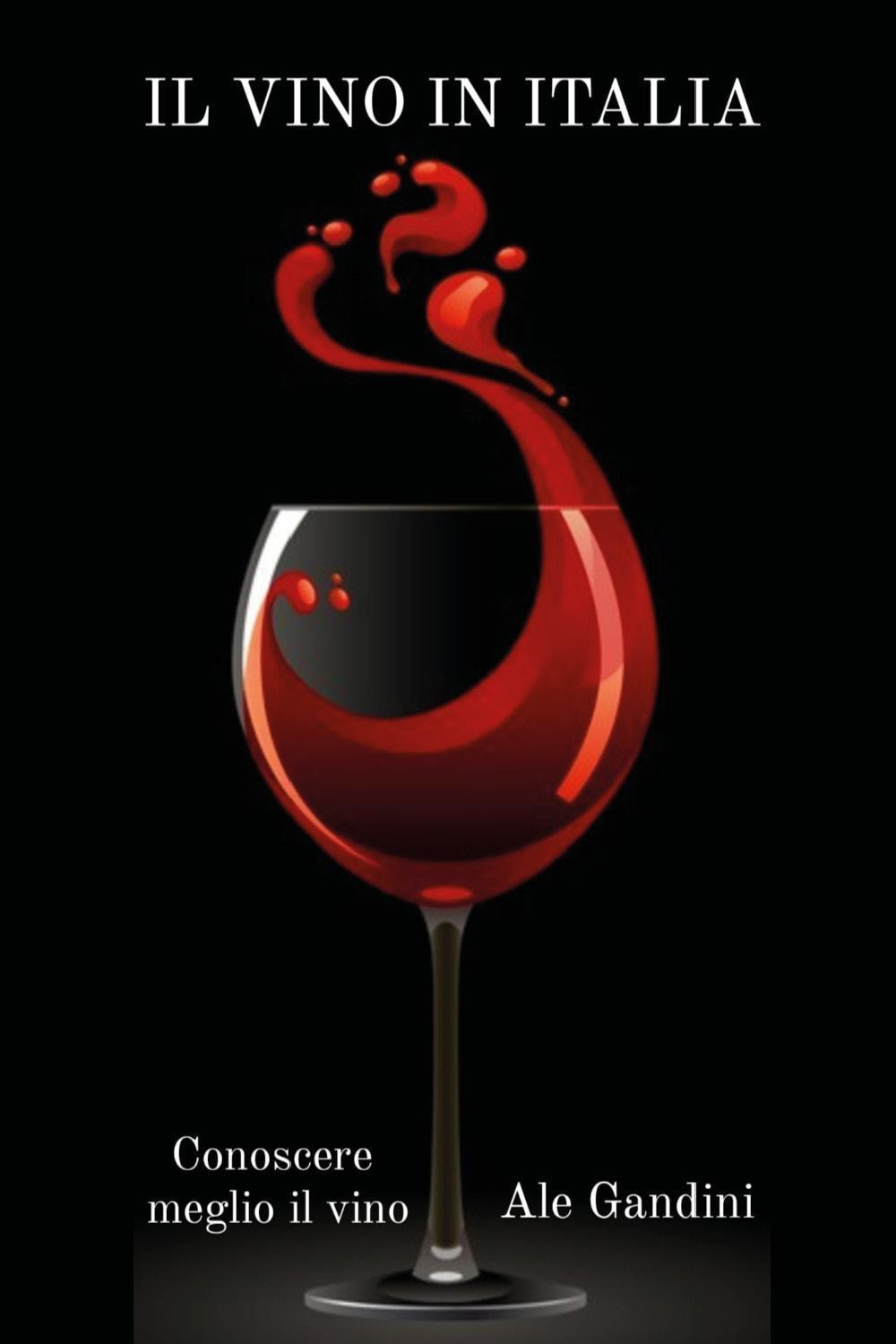 Il vino in Italia - Ale Gandini - Libro - Youcanprint