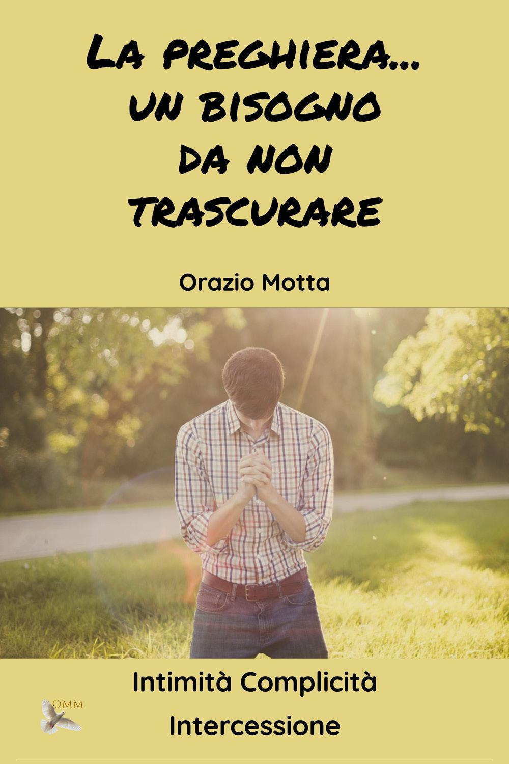 La preghiera è un bisogno da non trascurare - Orazio Motta - Libro - Youcanprint