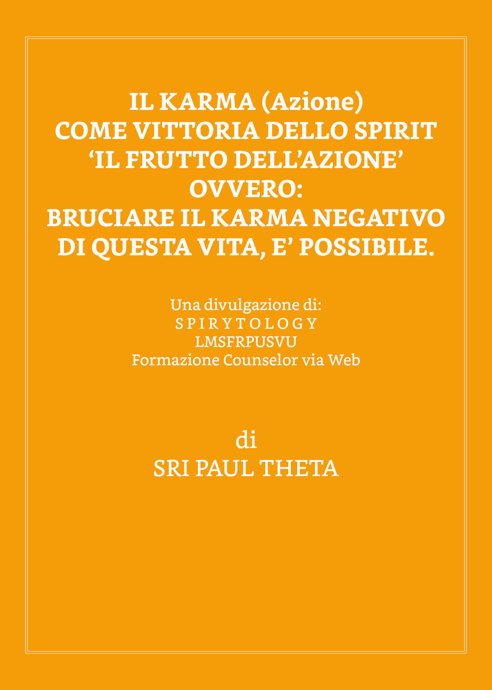 Il karma (azione). Come vittoria dello spirit - Theta Sri Paul - Libro - Youcanprint