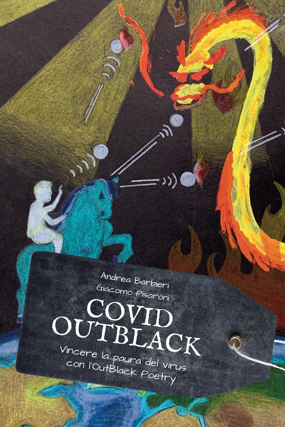 Covid-OutBlack. Vincere la paura del virus con l'OutBlack poetry - Andrea Barbieri; Giacomo Pisaroni - Libro - Youcanprint