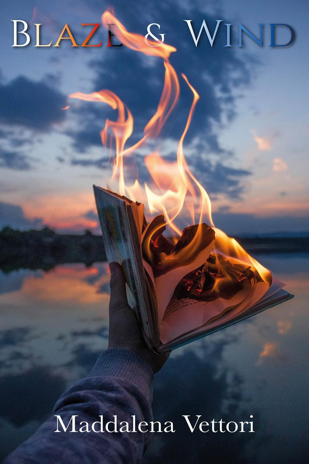 Blaze & wind - Maddalena Vettori - Libro - Youcanprint