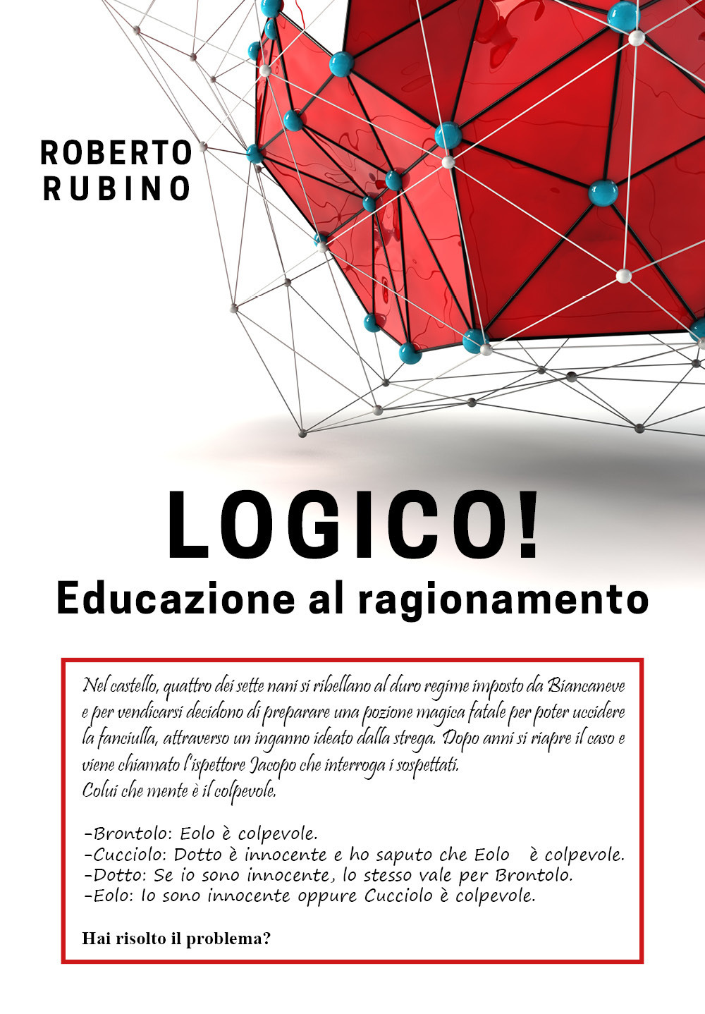 Logico! Educazione al ragionamento - Roberto Rubino - Libro - Youcanprint