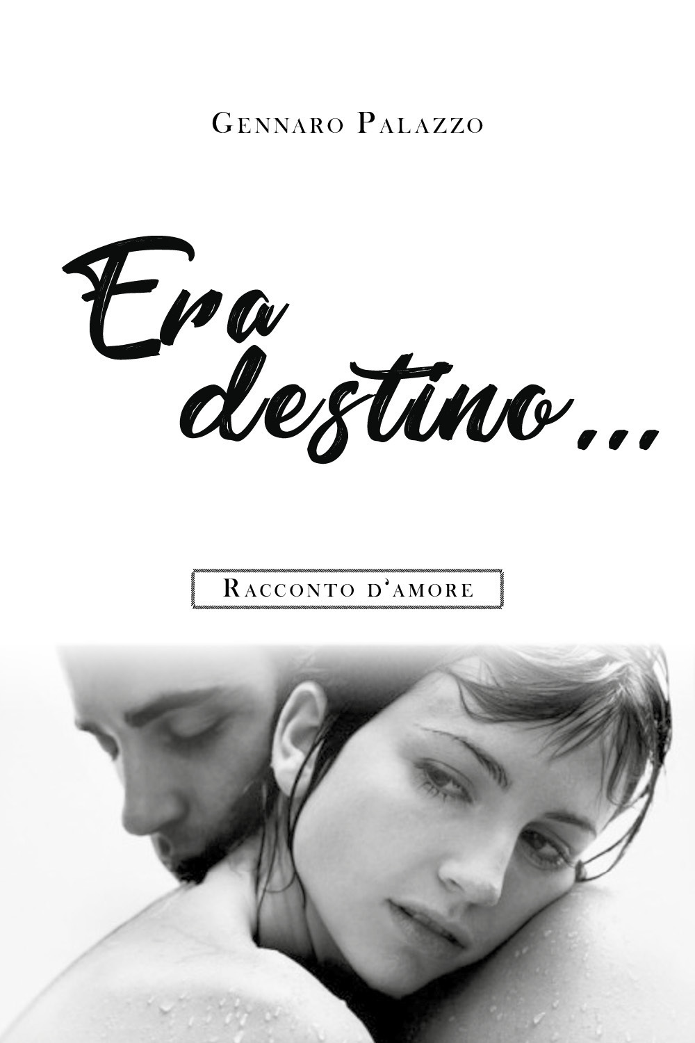 Era destino... Racconto d'amore - Gennaro Palazzo - Libro - Youcanprint