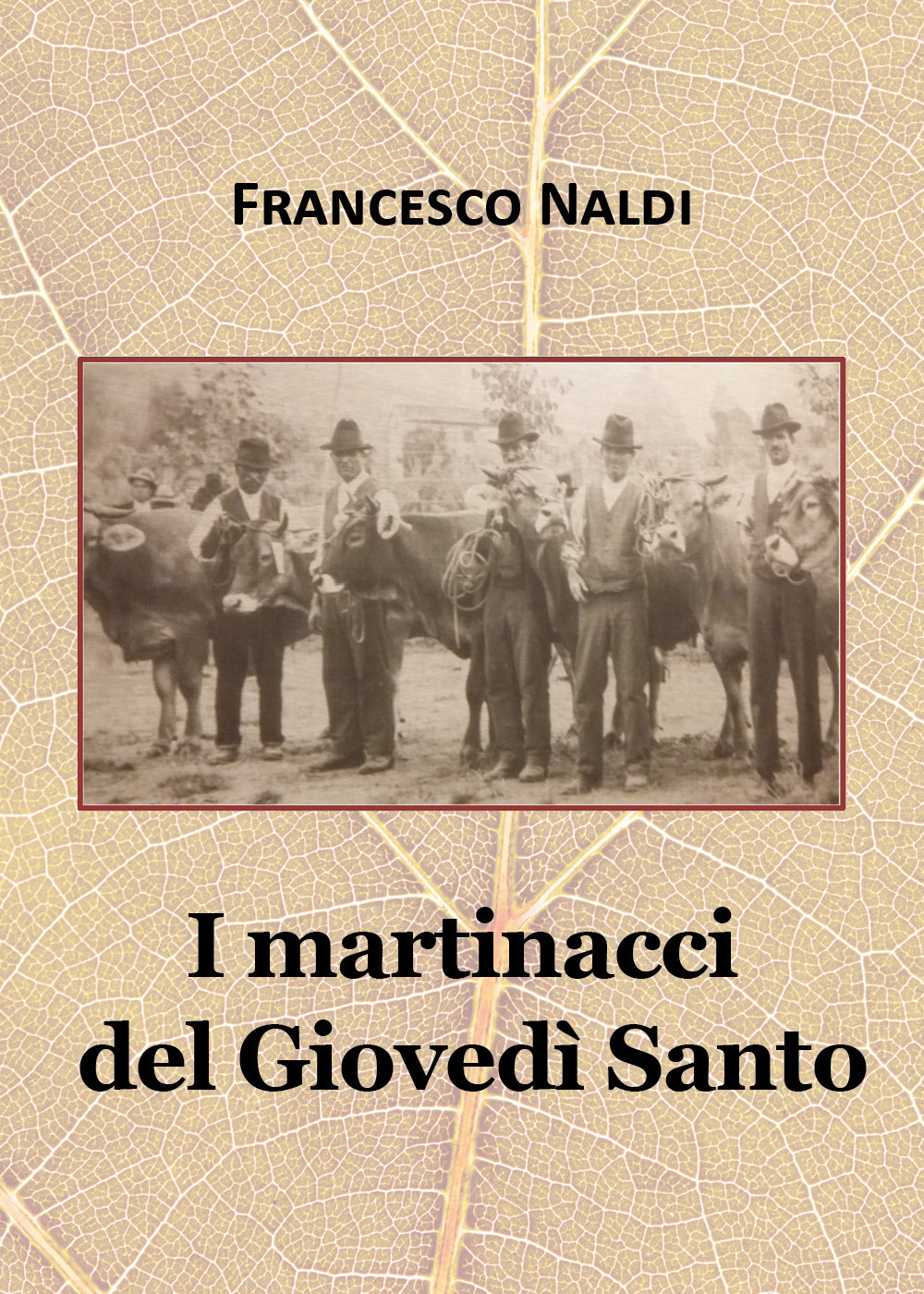 I martinacci del Giovedì Santo - Francesco Naldi - Libro - Youcanprint