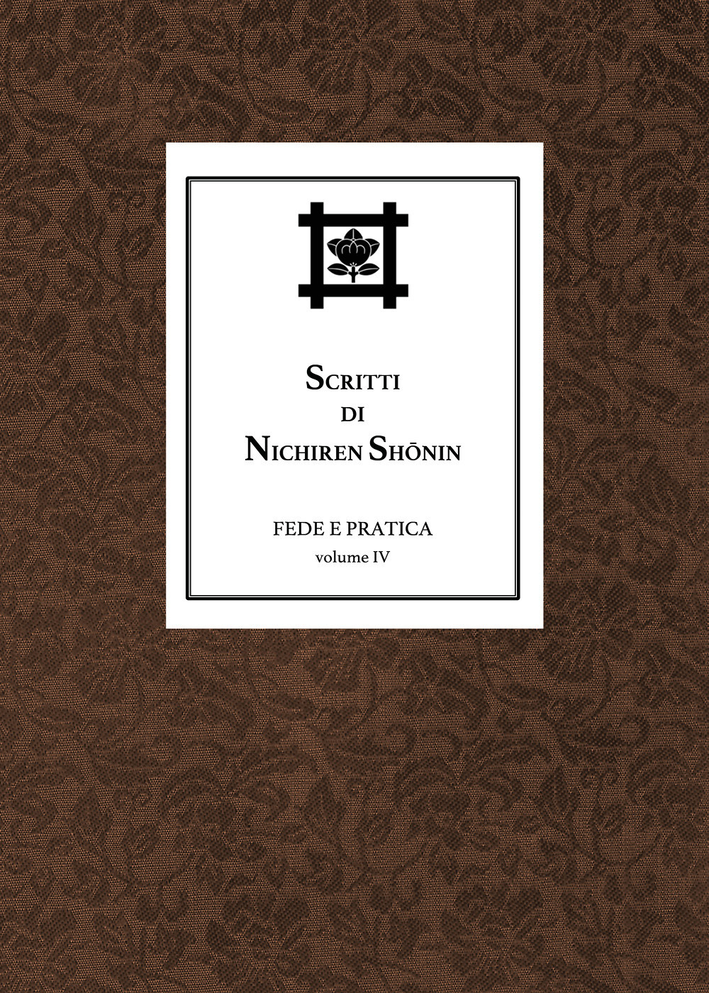 Scritti di Nichiren Shonin. Vol. 4: Fede e pratica - Filippo Adami - Libro - Youcanprint