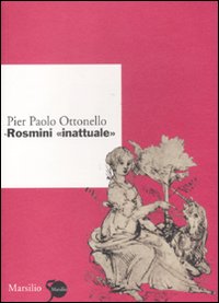 Rosmini «Inattuale»