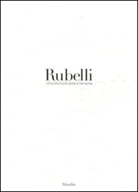 Rubelli. Una storia di seta a Venezia. Ediz. illustrata