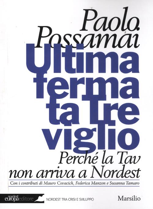 Ultima fermata Treviglio. Perché la Tav non arriva a Nordest