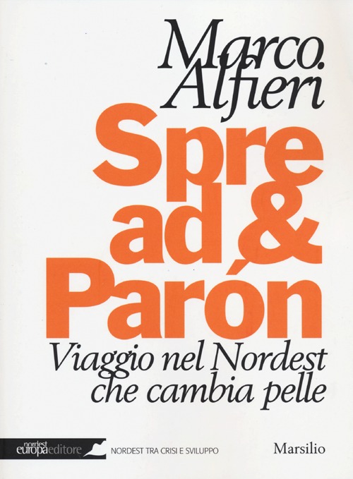 Spread & Paròn. Viaggio nel Nordest che cambia pelle