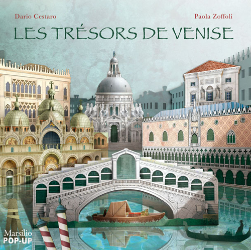 Les trésors de Venise. Libro pop-up. Ediz. illustrata