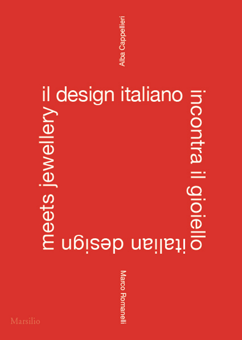 Il design italiano incontra il gioiello. Ediz. italiana e inglese