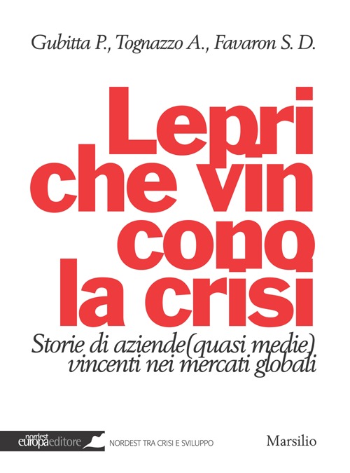 Lepri che vincono la crisi. Storie di aziende (quasi medie) vincenti nei mercati globali