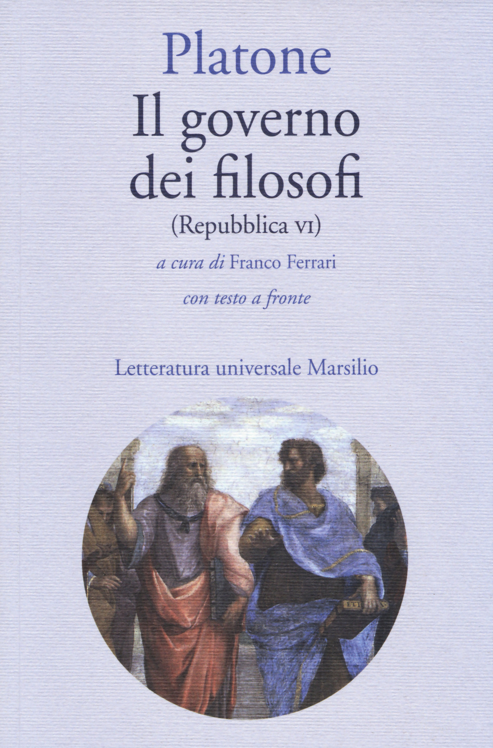 Il governo dei filosofi (Repubblica VI). Testo greco a fronte