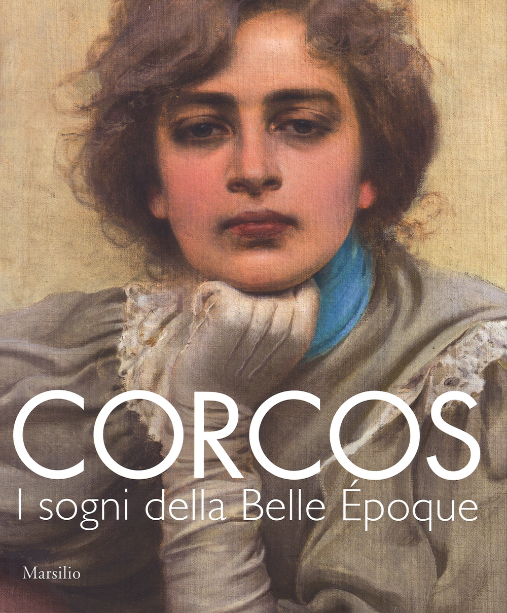 Corcos. I sogni della Belle Époque. Catalogo della mostra (Padova, 6 settembre-14 dicembre 2014). Ediz. illustrata