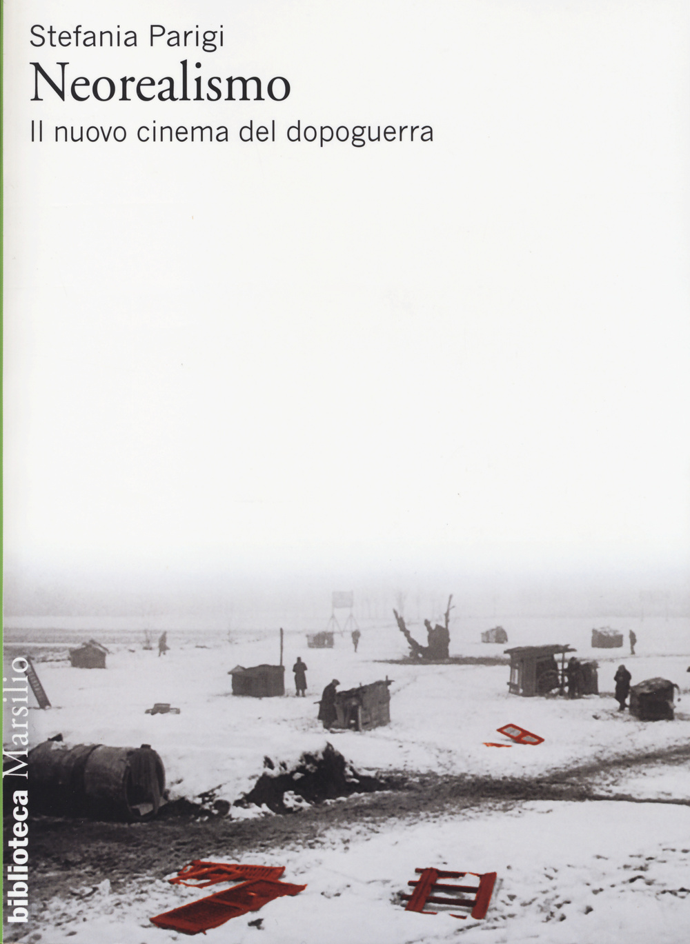 Neorealismo. Il nuovo cinema del dopoguerra