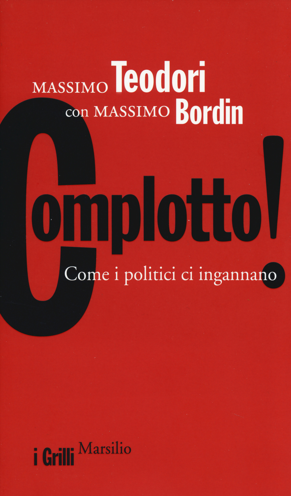 COMPLOTTO! COME I POLITICI CI INGANNANO - 9788831718288