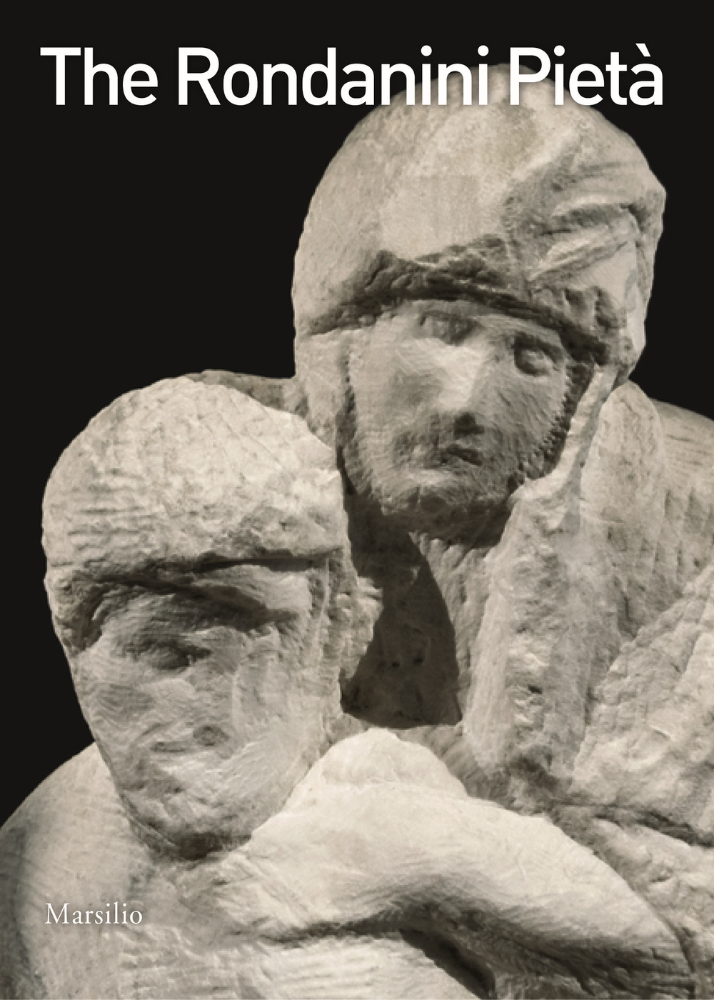 The Pietà Rondanini. Ediz. illustrata