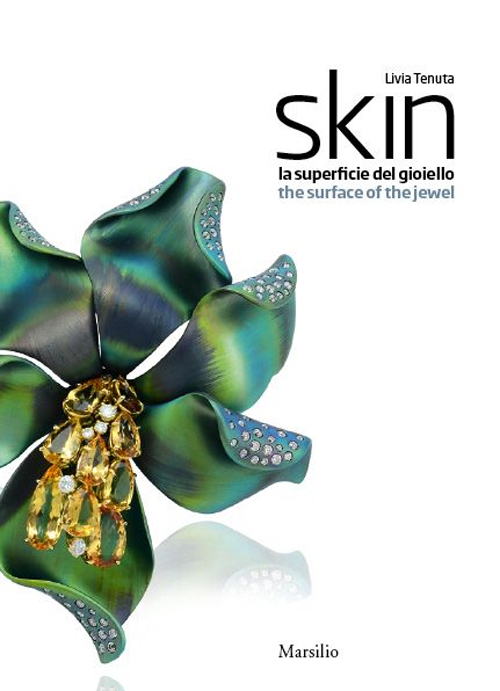 Skin. La superficie del gioiello-The surface of the jewel. Ediz. bilingue