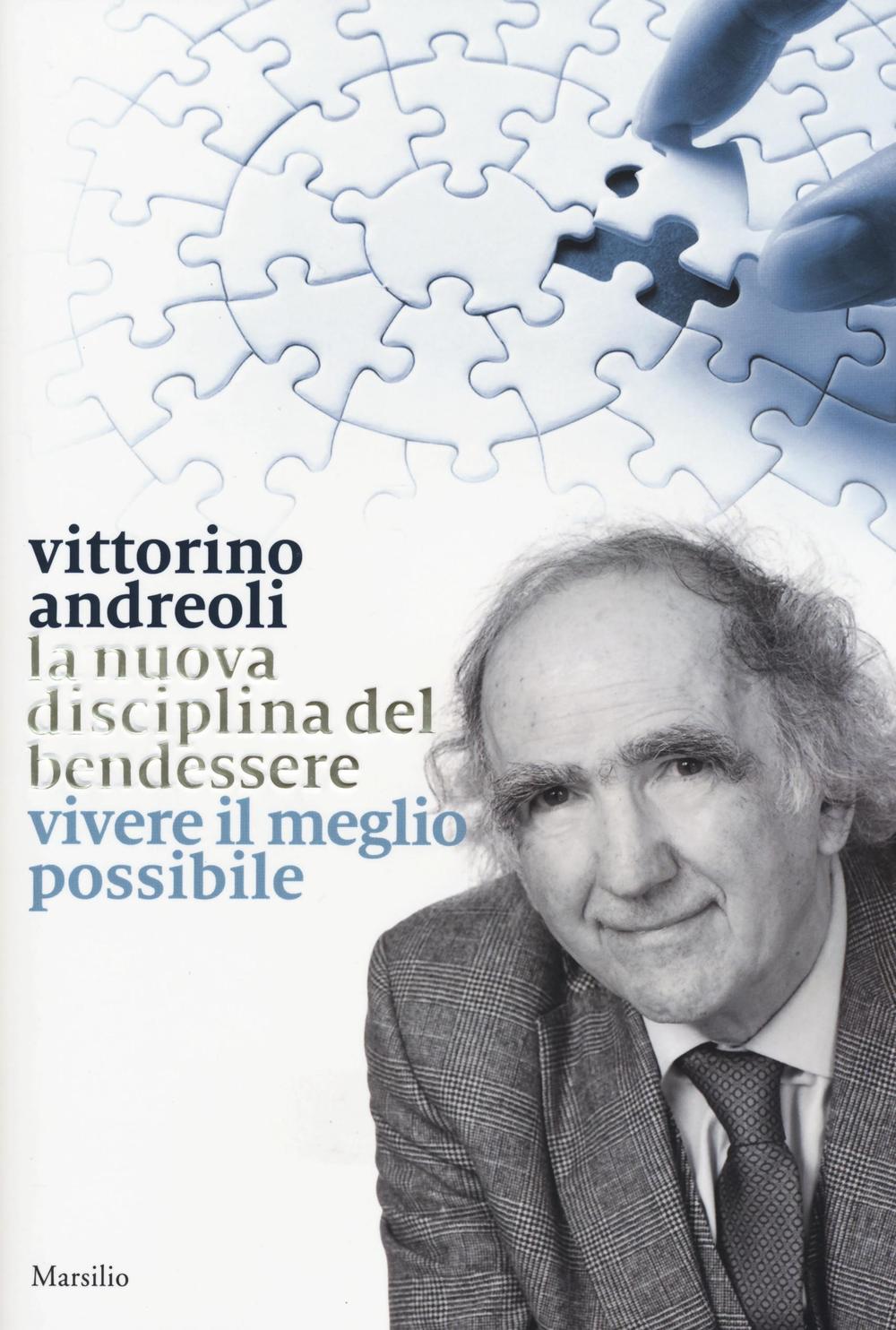 La nuova disciplina del bendessere. Vivere il meglio possibile