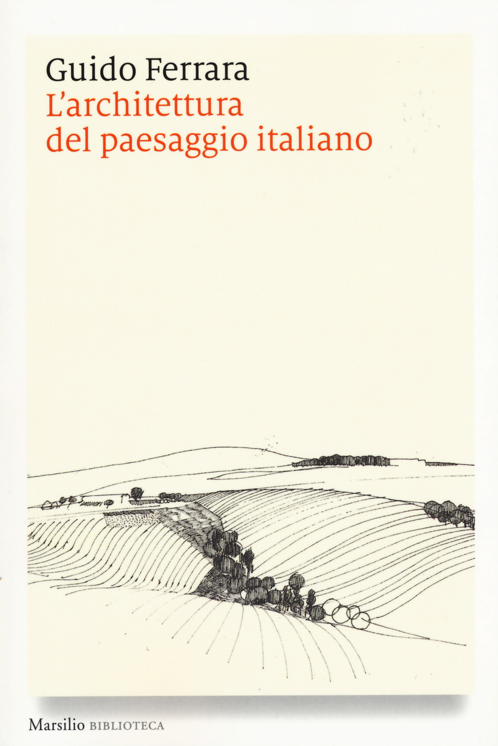 L'architettura del paesaggio italiano. Ediz. illustrata