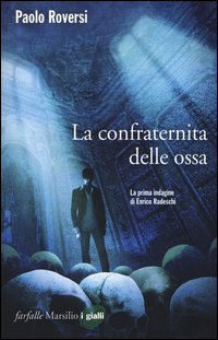Copertina di: La confraternita delle ossa. La prima indagine di Enrico Radeschi