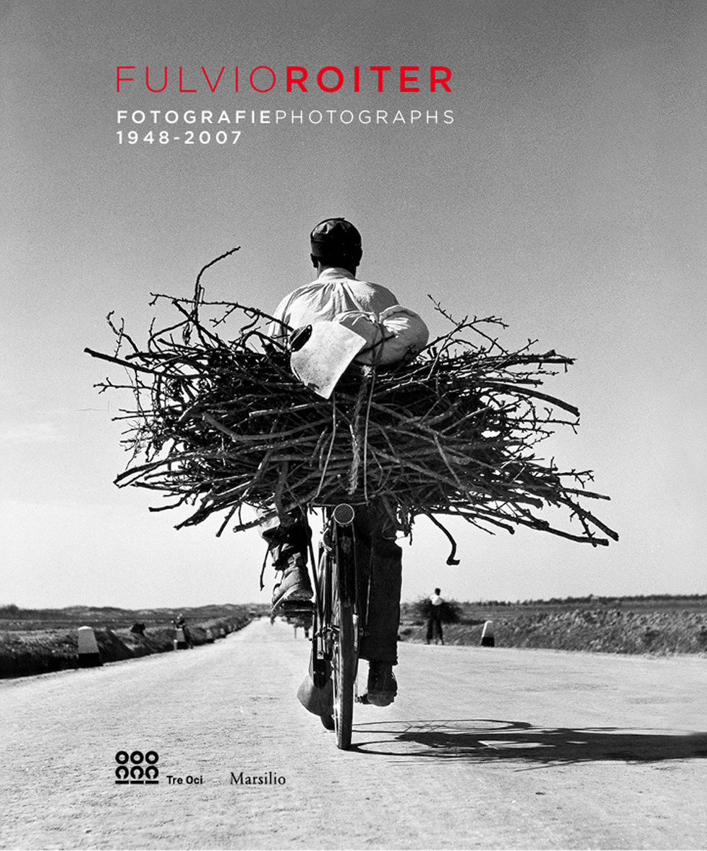 Fulvio Roiter. Fotografie 1948-2007. Catalogo della mostra (Venezia, 16 marzo-26 agosto 2018). Ediz. italiana e inglese