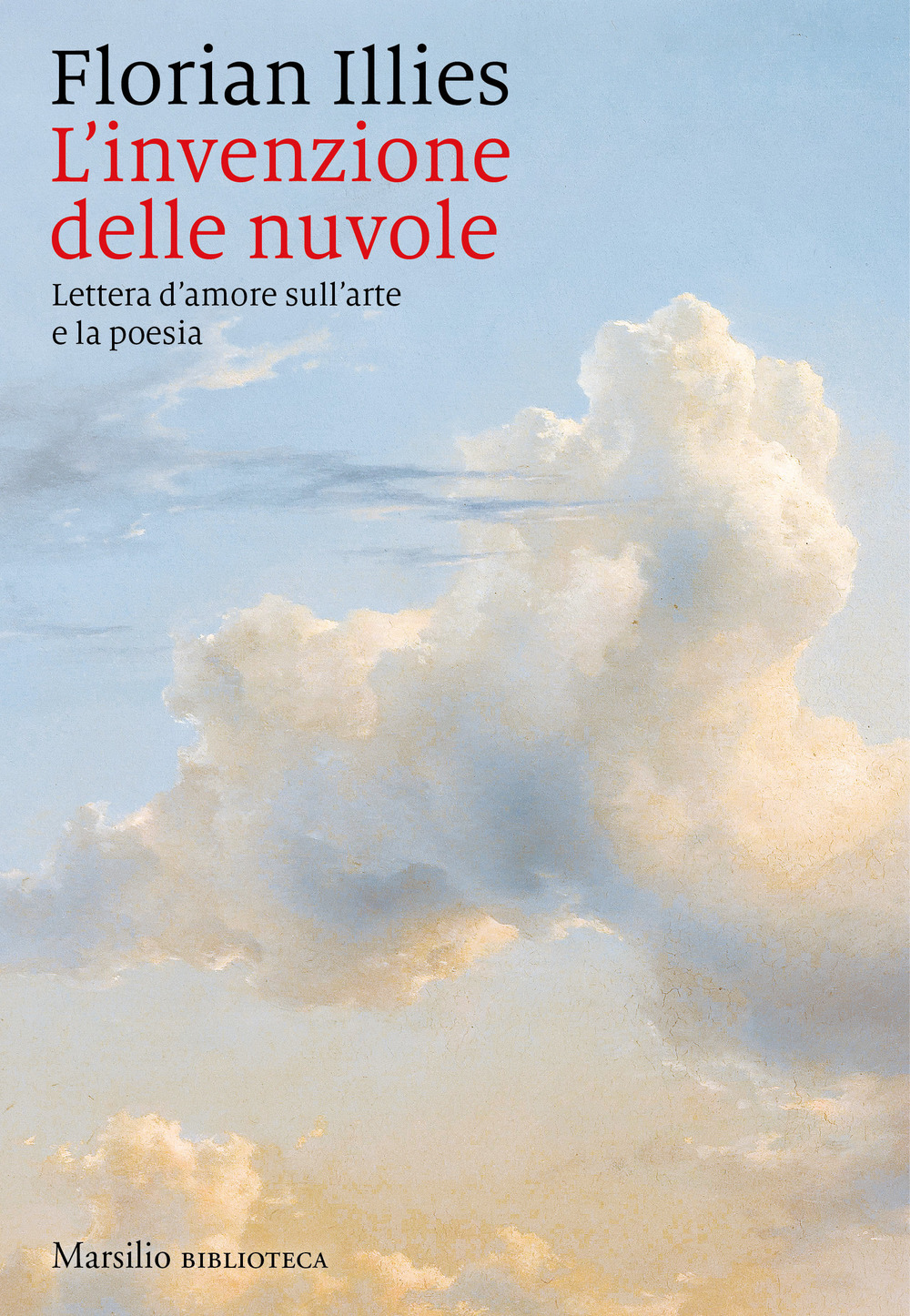 L'invenzione delle nuvole. Lettera d'amore sull'arte e la poesia