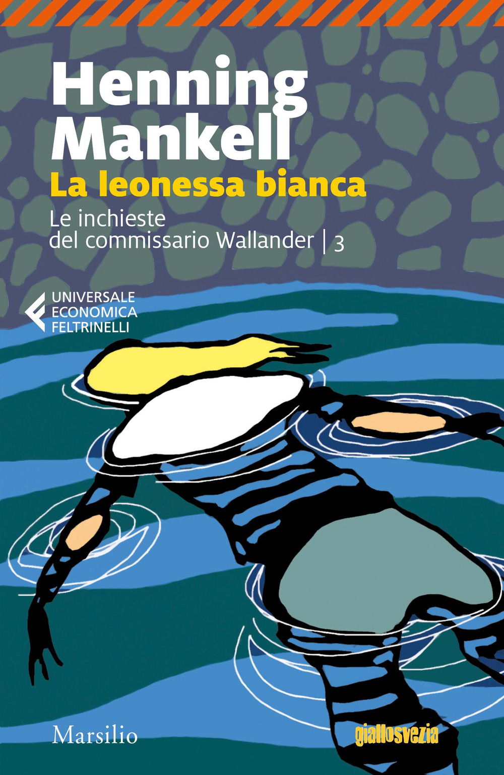 La leonessa bianca. Le inchieste del commissario Wallander. Vol. 3