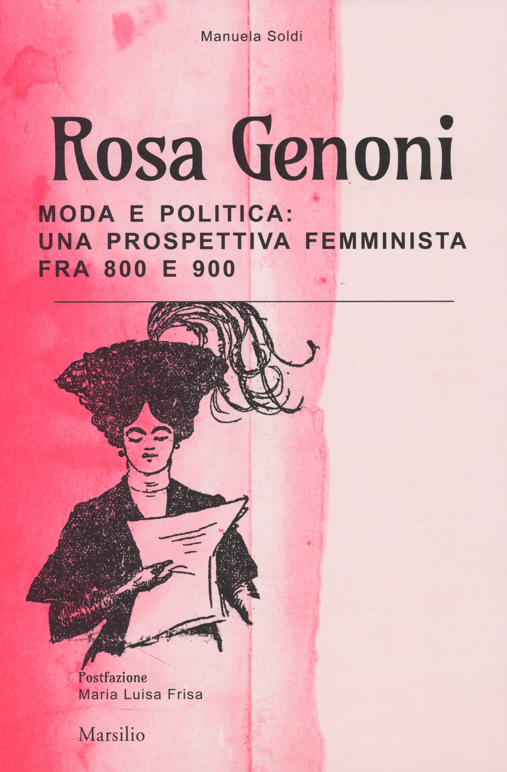 Rosa Genoni. Moda e politica: una prospettiva femminista fra '800 e '900. Ediz. a colori