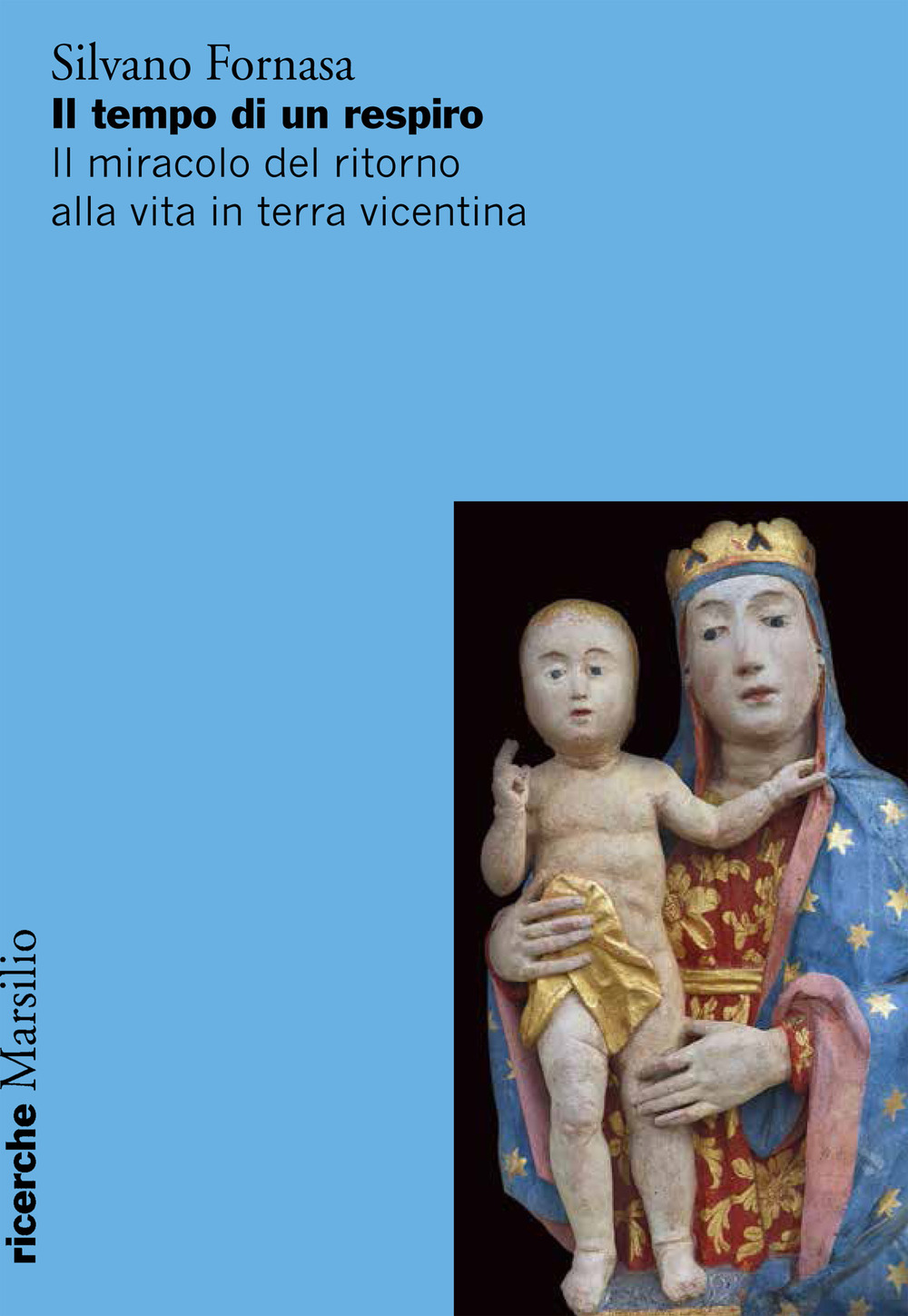 Il tempo di un respiro. Il miracolo del ritorno alla vita in terra vicentina