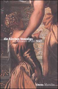 Die Kirchen Venedigs. Ein Museum in der Stadt