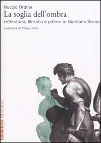 La soglia dell'ombra. Letteratura, filosofia e pittura in Giordano Bruno