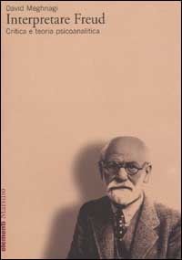 Interpretare Freud. Critica e teoria psicoanalitica