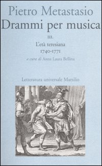 Drammi per musica. Vol. 3: L'età teresiana 1740-1771