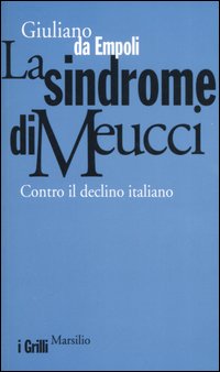 La sindrome di Meucci. Contro il declino italiano