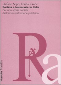 Società e burocrazie in Italia. Per una storia sociale dell'amministrazione pubblica