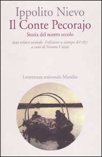 Il Conte Pecorajo. Storia del nostro secolo. Testo critico secondo l'edizione a stampa del 1857