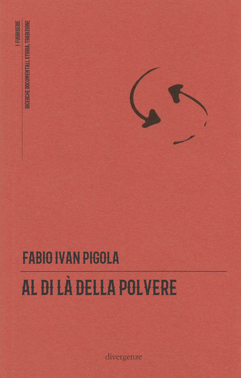 Al di là della polvere. Il romanzo di una comunità