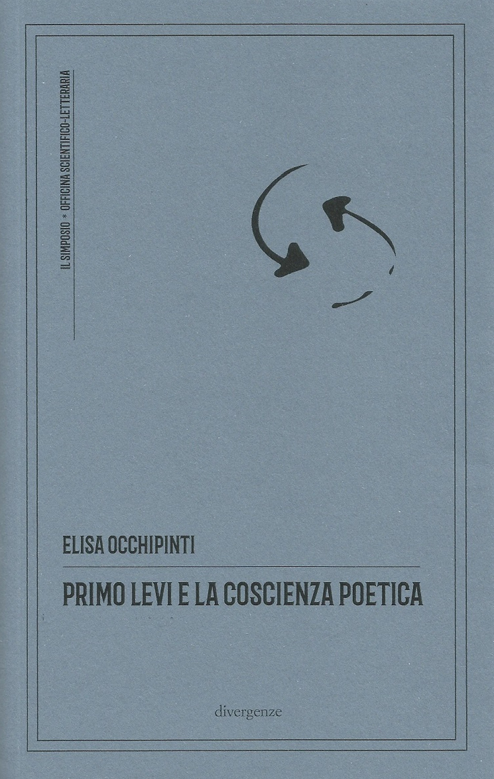 Primo Levi e la coscienza poetica. Ediz. critica