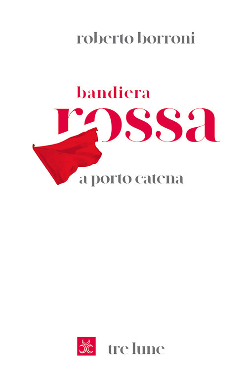 Bandiera rossa a porto Catena