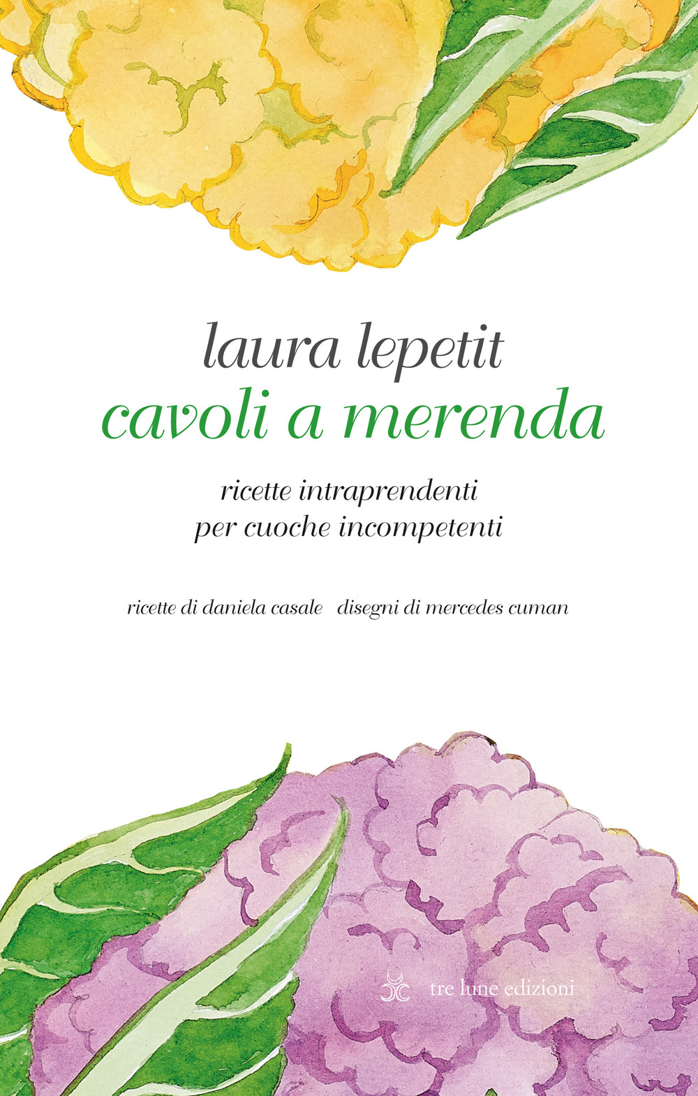 Cavoli a merenda. Ricette intraprendenti per cuoche incompetenti