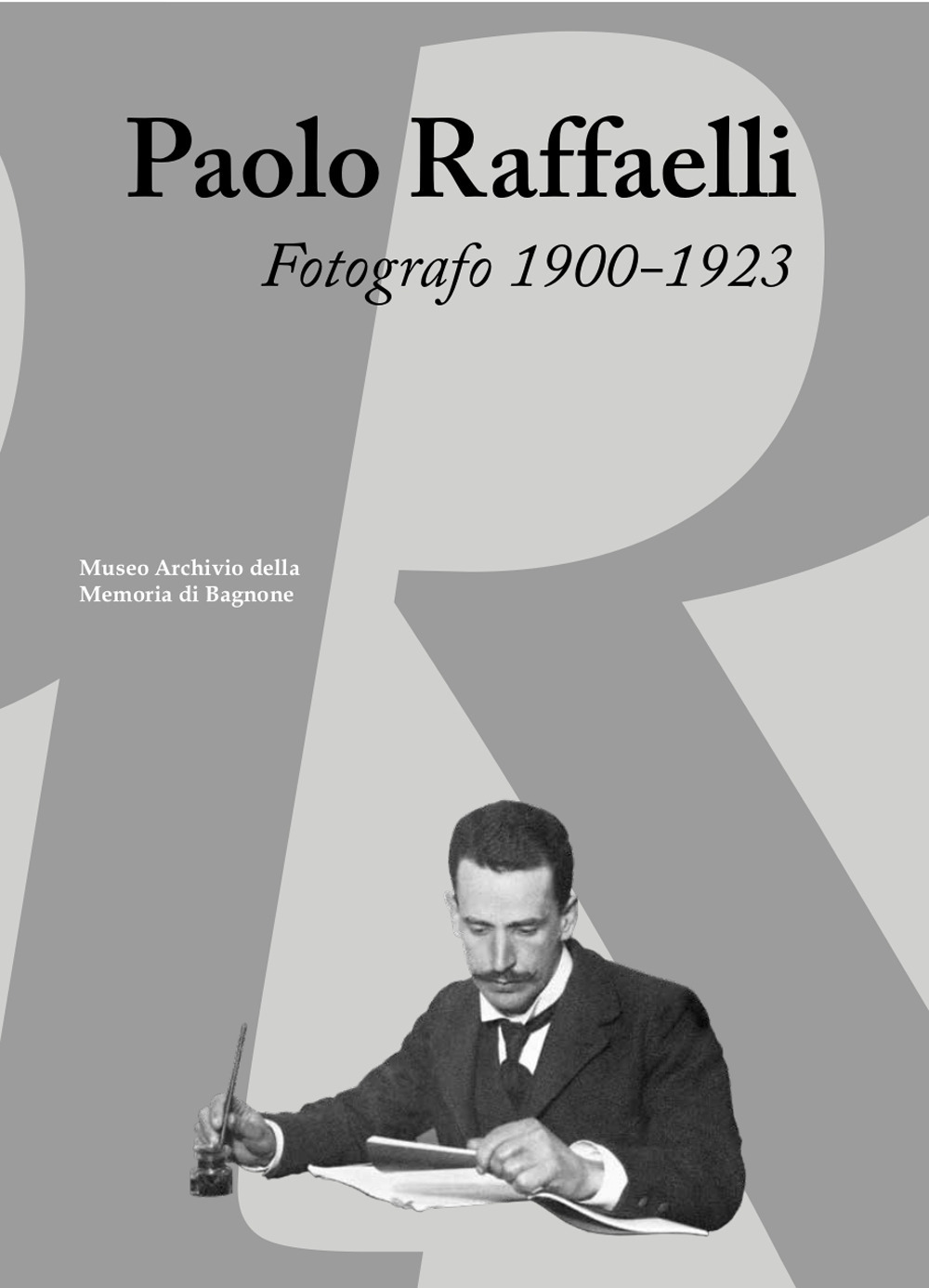 Paolo Raffaelli. Fotografo 1900-1923
